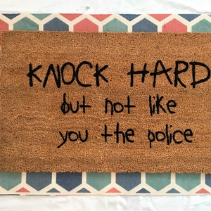 Knock hard but not like you the police, welcome mat, funny doormat, police doormat, knock hard, funny housewarming gift, realtor gift image 4