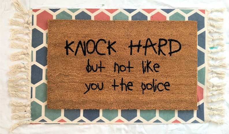 Knock hard but not like you the police, welcome mat, funny doormat, police doormat, knock hard, funny housewarming gift, realtor gift image 4