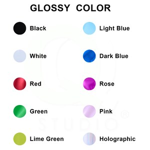 May include: A chart showing 10 different glossy colors: black, white, red, green, lime green, light blue, dark blue, rose, pink, and holographic.