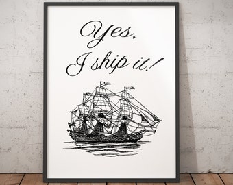 Yes, I Ship It! - Fandom Printable. Instant Digital Download. Print Me At Home. What's your fandom?