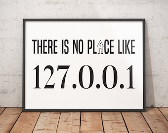There Is No Place Like 127,0.0.1 Monochrome druckbare Nerd-Kunst. Es gibt keinen Ort wie zu Hause. Sofortiger digitaler Download. Print Me At Home.