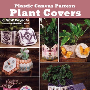 Puede incluir: Una portada de revista con patrones de cubiertas para plantas de lona plástica. Los diseños incluyen patrones geométricos, motivos florales y una cubierta en forma de casa. El texto dice "Plastic Canvas Pattern Plant Covers" y "6 NEW Projects".