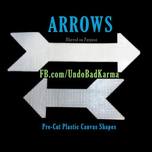 May include: Two white arrow-shaped pre-cut plastic canvas shapes on a black background. The word "ARROWS" is in teal above the arrows, with "Blurred on Purpose" below it. The text "FB.com/UndoBadKarma" and "Pre-Cut Plastic Canvas Shapes" are also present.