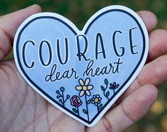Courage Dear Heart Sticker: Waterproof Faith Decal