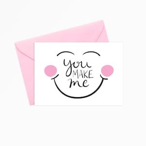 Druckbare Grußkarte - INSTANT DOWNLOAD - You Make Me Smile