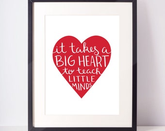 Printable Art - INSTANT DOWNLOAD - It Takes a Big Heart to Teach Little Minds