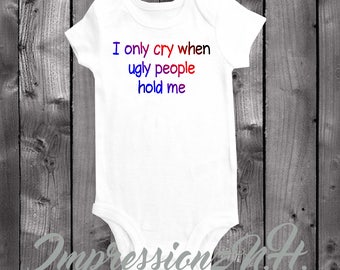 Tylko płakać, kiedy brzydkich ludzi trzymaj mnie - funny baby onesie, śmieszne dziecko Body
