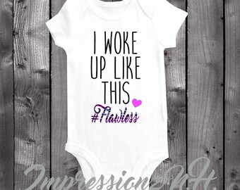 I woke up like this #Flawless - funny baby onesie, funny baby bodysuit