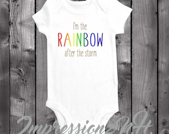 Rainbow baby - Im the rainbow after the storm, miracle baby , rainbow baby onesie, rainbow baby bodysuit