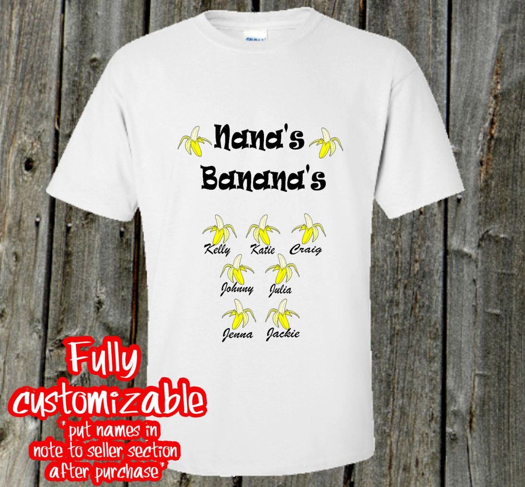 Custom Nana Tshirt Nana's Bananas Personalized With Grandkids Names Etsy