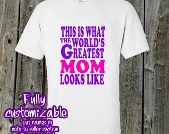 World's Greatest Mom Tshirt - This is what the world's greatest mom looks like