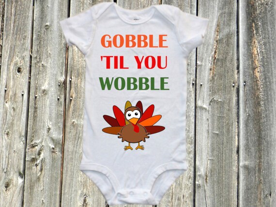 Funny Thanksgiving Baby Shirt Gobble Til' You Wobble Turkey