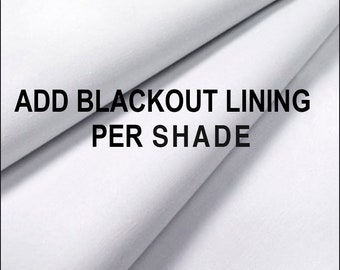 Puede incluir: Tela blanca con el texto "ADD BLACKOUT LINING PER SHADE" impreso en negro.