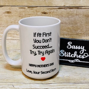 Mug for Mom, large coffee mug, 15 oz mug, Mom mug, Ceramic mug, gift for mom, If at first you don’t succeed, second born, funny mugs, funny