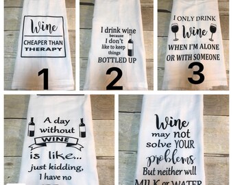 Kitchen towel, kitchen decor, kitchen towel  with wine sayings, kitchen accessories, hostess  gifts, birthday gifrs for wine lovers, kitchen