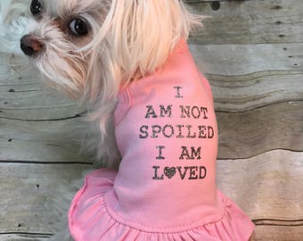 Dog dress, I am spoiled, dog outfit, pet outfit, outfit for spoiled puppies, pet dress, dress for dogs, pets clothing, pet dress, pets