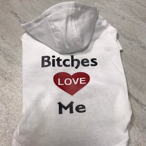 Dog clothing, dog shirt, dog tee, dog clothes, dog outfit, pet outfit, pet clothing, pet hoodie, pets accessories, bitches love me, pets image 10