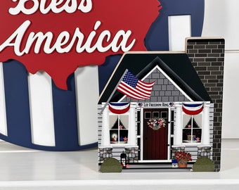 Summer Craftsman House, Let Freedom Ring, America Summer House, Patriotic House, Shelf Sitter, Spring House Decor, American Flag, Pat Isaac