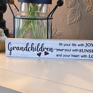 Grandchildren fill your life with Joy, Sunshine and Love, 8 Inch Sunshine Sign, Sunflower Block, Grandchildren, Pat Isaac