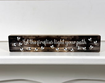 Fireflies Decor, Fireflies Sign, Let  the Fireflies Light Your Path, 10 or 12 Inch Sign, Camping, Camping Block, Shelf Sitter, Pat Isaac