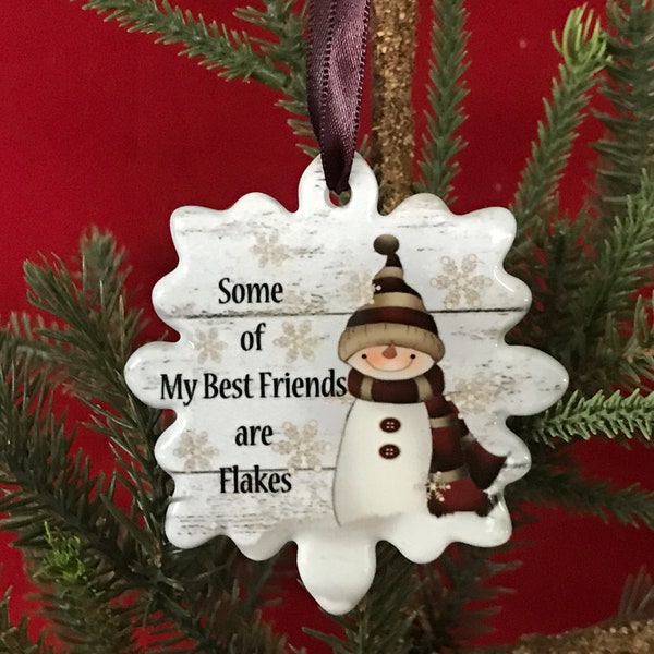 Some of My Best Friends Are Flakes, Best Friends, Snowflake Ornament, Weathered Wood, Snowman Ornament, Stocking Stuffer, Pat Isaac