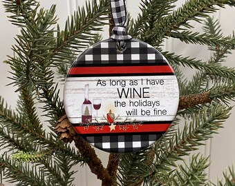 Holiday Wine Ornament, Wine Bottle Ornament, As long as you have wine the holidays will be fine, Porcelain Ornament, Buffalo Plaid, Isaac