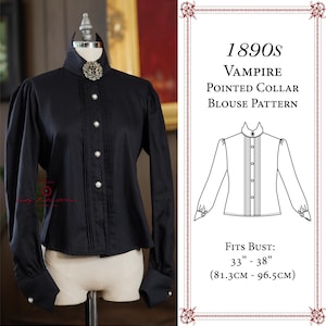May include: A black blouse with a pointed collar and long sleeves. The blouse has a button-up front and is pleated down the front. The blouse is designed to fit a bust size of 33 to 38 inches (81.3 to 96.5 cm). The text "1890s Vampire Pointed Collar Blouse Pattern" is written in a decorative font on a red background.