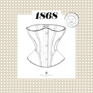 May include: A black and white line drawing of an 1868 corset pattern. The pattern is for a digital download and is available as a PDF. The text "Digital Pattern Download PDF" is in a circle with a dotted border.