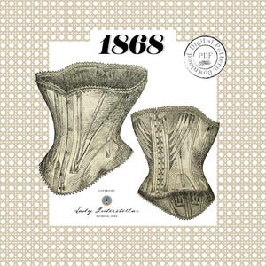 May include: A vintage illustration of two corsets from 1868. The corsets are detailed with lace and have a black and white design. The image includes the text "Digital Pattern Download PDF" and "Copyright Lady Interstellar Florida, 2022".