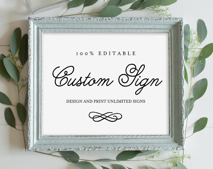 Custom Wedding Sign Template, Printable, 100% Editable, Create Unlimited Signs, Romantic Calligraphy, Instant Download 5x7 & 8x10 #035-107CS