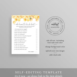 May include: A printable bridal shower game with a watercolor honeycomb pattern and a bee. The game is titled "Who Knows the Bride Best?" and includes 13 questions about the bride with heart checkboxes next to each question. The game is fully editable and includes instructions for editing the text, font, color, background, and adding images.
