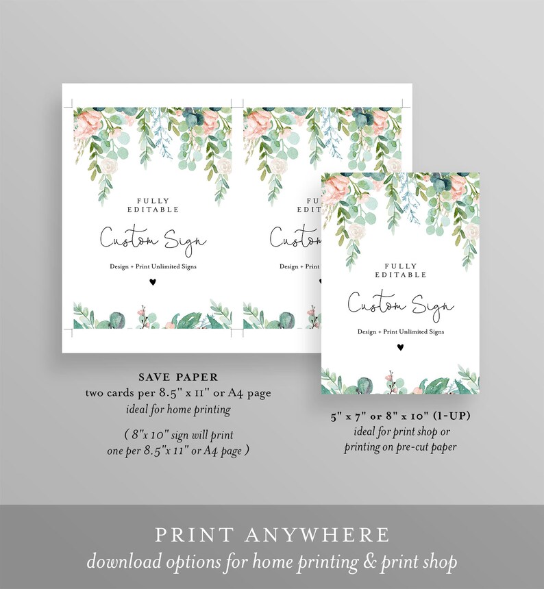 May include: White printable custom sign with floral watercolor design. The sign includes text that reads "Custom Sign" and "Design + Print Unlimited Signs". The image also includes text about printing options and sizes.