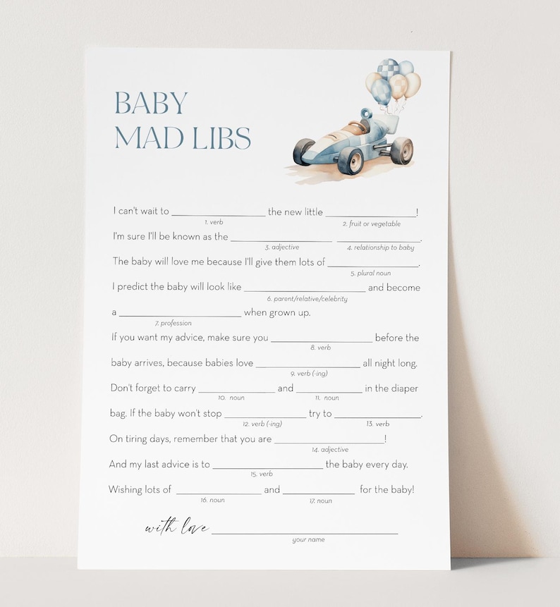 May include: A printable baby mad libs game with a blue and white watercolor illustration of a race car and balloons. The text on the page reads "Baby Mad Libs".
