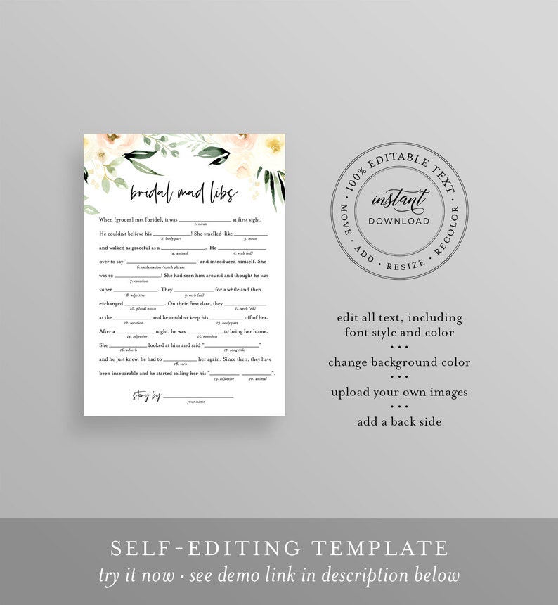 May include: Editable bridal shower game template with a watercolor floral design. The game is called "Bridal Mad Libs" and includes a fill-in-the-blank story. The template is 100% editable and includes options to move, add, resize, and recolor text, change the background color, upload your own images, and add a back side.
