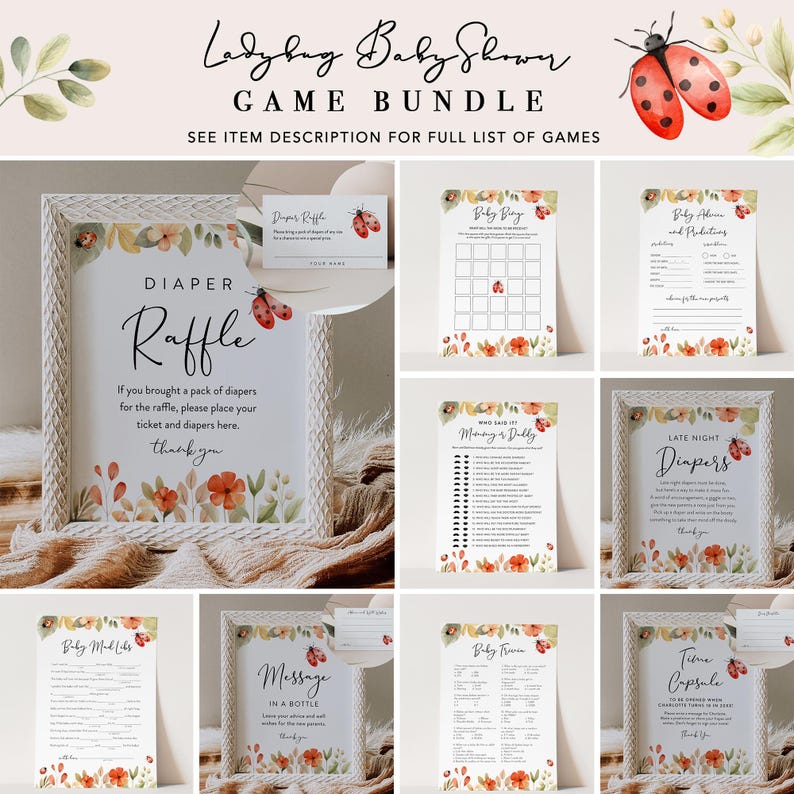 May include: A set of printable ladybug baby shower game cards with floral accents. The games include "Diaper Raffle", "Baby Bingo", "Baby Advice and Predictions", "Who Said It: Mommy or Daddy", "Late Night Diapers", "Baby Mad Libs", "Message in a Bottle", "Baby Trivia", and "Time Capsule".