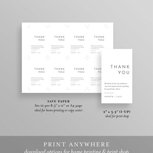 May include: Printable thank you cards with a simple design. The cards feature the text "Thank You" in a black sans-serif font. The text "We thank you for your continuous love and support and for spending the special day with us." is also included. The cards are designed to fit 12 per 8.5 x 11 inch page. The text "Save Paper" and "Print Anywhere" is also included.