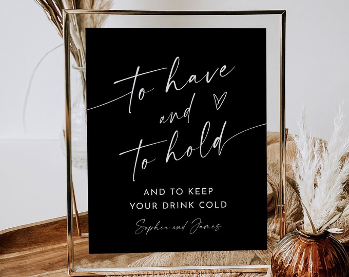 To Have and To Hold, Drink Cooler, Can Cozy Favor Sign, Classic Black Wedding Koozie, Editable Template, Instant, Templett  #0034B-53S
