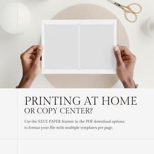 May include: A close-up of a white sheet of paper divided into two sections. The paper is being held by a person's hands. The text "PRINTING AT HOME OR COPY CENTER?" is displayed below the image. The text "Use the SAVE PAPER feature in the PDF download options to format your file with multiple templates per page." is displayed below the text.