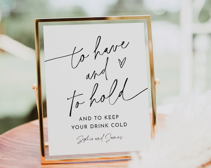 To Have and To Hold, Drink Cooler, Can Cozy Favor Sign, Minimalist Wedding Koozie, Editable Template, Instant Download, Templett  #0032-53S