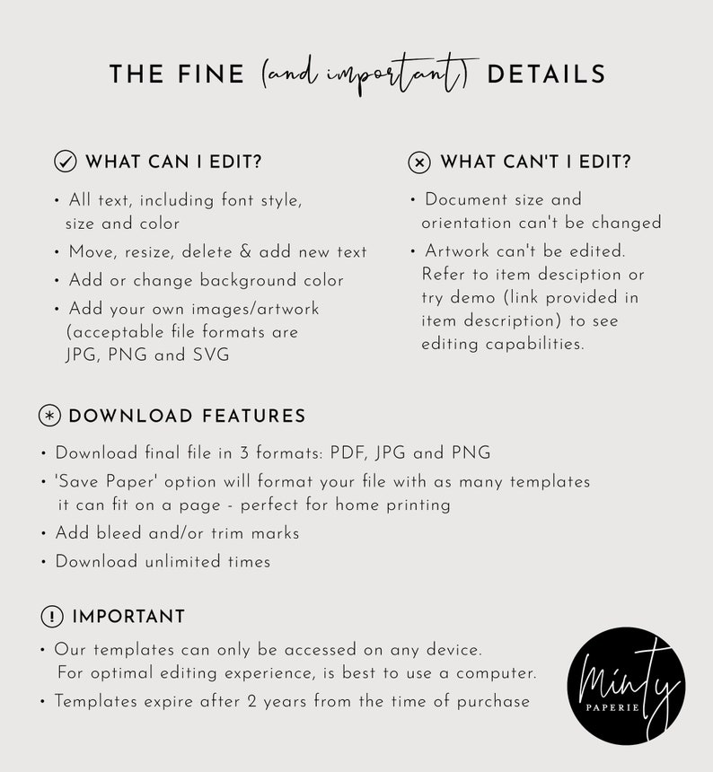 May include: A white background with black text outlining the editable and non-editable features of a digital template. The text reads "THE FINE (and important) DETAILS" and includes a checklist of what can and cannot be edited. The text also includes a section titled "DOWNLOAD FEATURES" and "IMPORTANT". The image also includes a logo for "Minty Paperie".