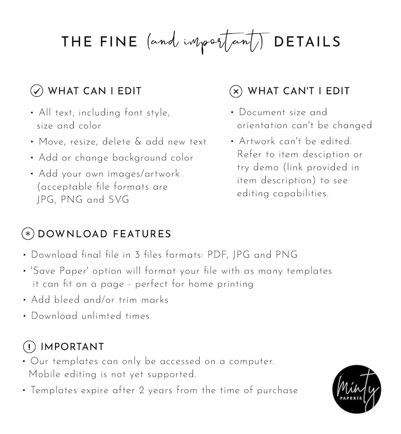May include: A white and black informational graphic with the text "THE FINE (and important) DETAILS". The graphic lists editing capabilities, download features, and important information about the product. The Minty Paperie logo is in the bottom right corner.