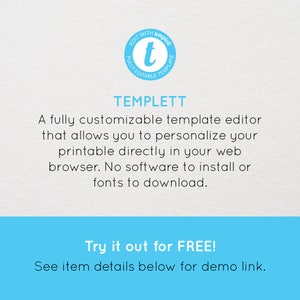 以下が含まれることがあります： 「EDIT WITH TEMPLETT」というテキストと、白い「t」が書かれた青い円が描かれた青と白のグラフィック。 「TEMPLETT」というテキストはより大きなフォントで、「完全にカスタマイズ可能なテンプレートエディターで、ウェブブラウザで直接印刷物をパーソナライズできます。ソフトウェアのインストールやフォントのダウンロードは不要です。 無料でお試しください！デモリンクは下記のアイテム詳細をご覧ください。」と書いてあります。