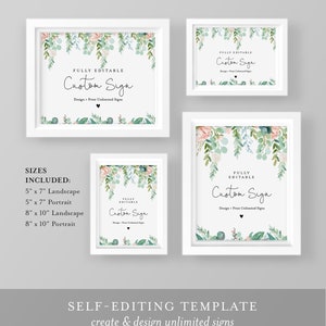 May include: Four white framed signs with floral and greenery border designs. The signs include the text "FULLY EDITABLE Custom Sign" and are available in 5" x 7" and 8" x 10" sizes. The bottom of the image reads "SELF-EDITING TEMPLATE create & design unlimited signs."