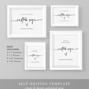 May include: A digital download template for creating custom signs. The template includes four different sizes: 5x7 inches, 8x10 inches, and both landscape and portrait orientations. The text on the image reads "FULLY EDITABLE custom sign design & print unlimited signs".