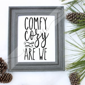 FARMHOUSE CHRISTMAS &#39;Comfy Cozy Are We&#39; Instant Digital Download | Christmas Printable | SVG and 5 Other File Types | Small Business License