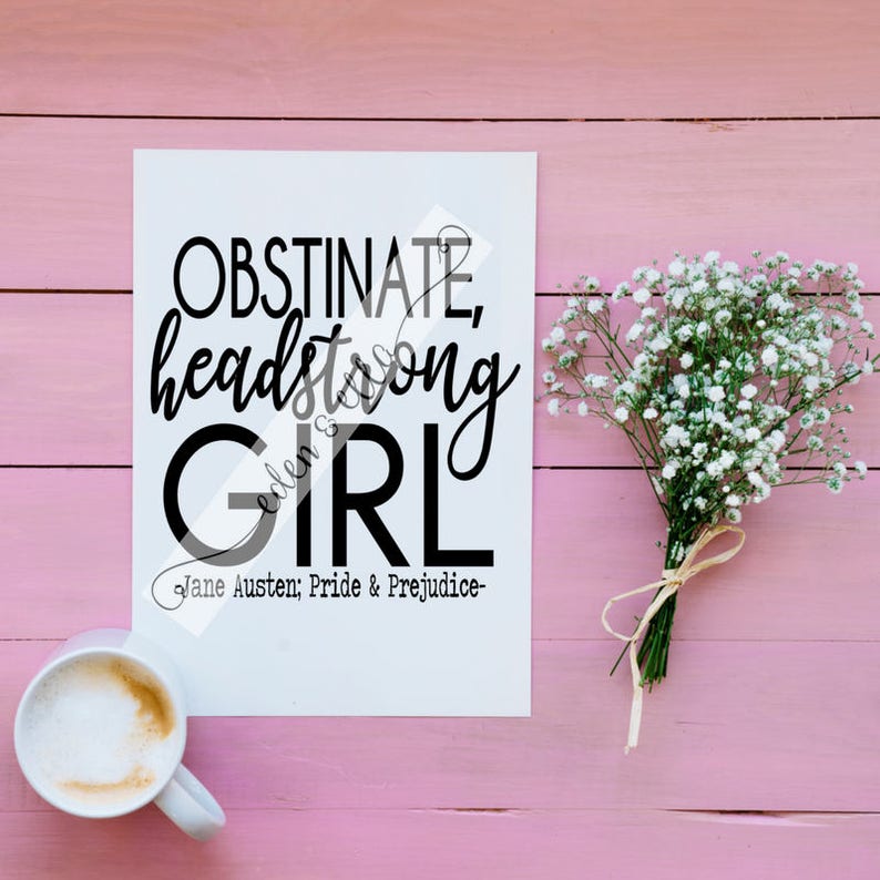 Obstinate Headstrong Girl Jane Austen Instant Digital Design Download 6 File Types SHE WROTE Quotes by Female Author Quotes image 6