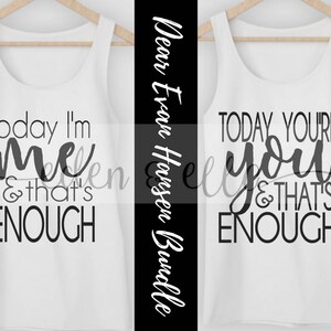 DEAR EVAN HANSEN Inspired Digital Design | Today You&#39;re You & That&#39;s Enough | Instant Download | svg | 6 File Types | #youwillbefound