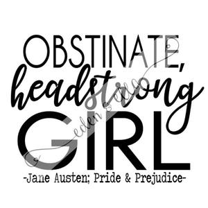 Obstinate Headstrong Girl Jane Austen Instant Digital Design Download 6 File Types SHE WROTE Quotes by Female Author Quotes image 2