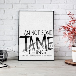 Digital Design &quot;I Am Not Some Tame Thing&quot; | SHE WROTE - Empowering Quotes by Female Authors | SVG | Instant Digital Download |