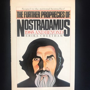 Die weiteren Weissagungen von NOSTRADAMUS 1985